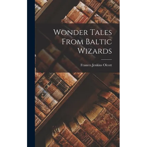 Wonder Tales From Baltic Wizards - Hardcover