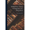 Wonder Tales From Baltic Wizards - Hardcover