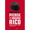 Napoleon Hill: Piense Y Hágase Rico / Think and Grow Rich: La Riqueza Y La Realización Personal Al Alcance de Todos - Paperback