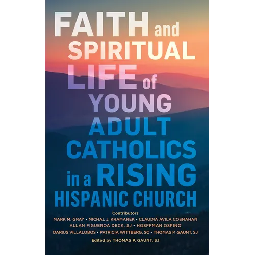 Faith and Spiritual Life of Young Adult Catholics in a Rising Hispanic Church - Paperback