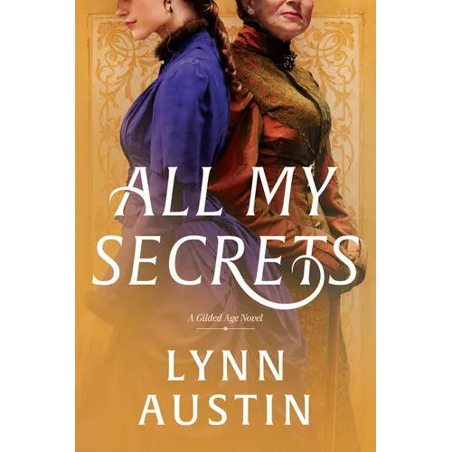 All My Secrets: A Historical Romance Set in Gilded Age New York - Paperback