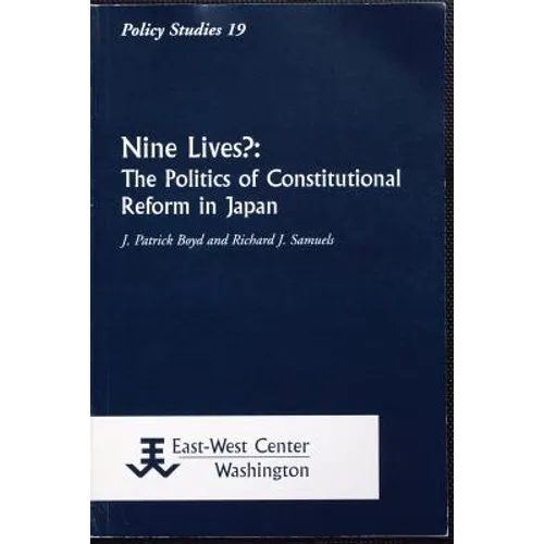 Nine Lives?: The Politics of Constitutional Reform in Japan - Paperback