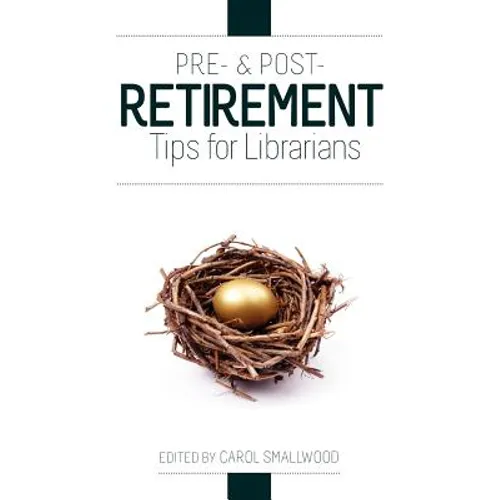 Pre- And Post-Retirement Tips for Librarians - Paperback