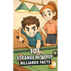 101 Strange But True Billiards Facts: Incredible and Surprising Events - Paperback