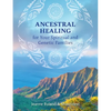 Ancestral Healing for Your Spiritual and Genetic Families - Paperback