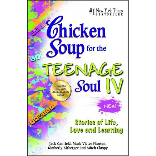 Chicken Soup for the Teenage Soul IV: Stories of Life, Love and Learning - Paperback