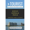 Greater Than a Tourist- Kochi Kerala India (Travel Guide Book from a Local): 50 Travel Tips from a Local - Paperback