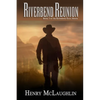 Riverbend Reunion: Book 3 in the Riverbend Sagas Series - Paperback