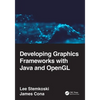 Developing Graphics Frameworks with Java and OpenGL - Paperback