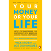 Your Money or Your Life: 9 Steps to Transforming Your Relationship with Money and Achieving Financial Independence: Fully Revised and Updated for 2018 - Paperback