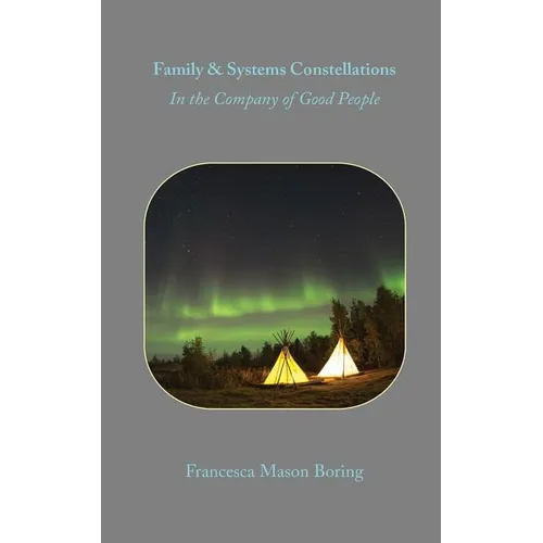 Family & Systems Constellation: In the Company of Good People - Paperback