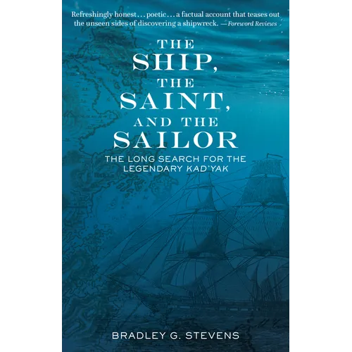 The Ship, the Saint, and the Sailor: The Long Search for the Legendary Kad'yak - Paperback