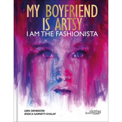My Boyfriend Is Artsy, I Am the Fashionista - Hardcover
