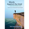 Words Against the Void (Revised & Expanded Edition): Poems by An Existential Psychologist - Paperback