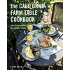 The California Farm Table Cookbook: 100 Recipes from the Golden State - Paperback