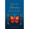 Path to Freedom: Leading a Life of Joy, Impact, and Abundance - Paperback