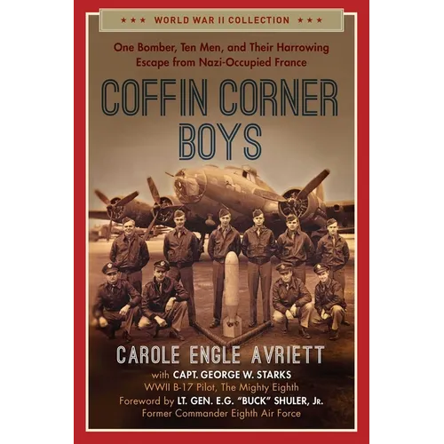 Coffin Corner Boys: One Bomber, Ten Men, and Their Harrowing Escape from Nazi-Occupied France - Paperback