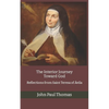 The Interior Journey Toward God: Reflections from Saint Teresa of Ávila - Paperback