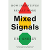 Mixed Signals: How Incentives Really Work - Paperback