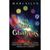 Los Siete Chakras: Guía de los chakras raíz, sacro, plexo solar, corazón, garganta, tercer ojo y corona - Hardcover
