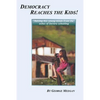 Democracy Reaches the Kids!: Raising ALL young minds from the ashes of factory schooling - Paperback