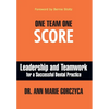 One Team One Score: Leadership and Teamwork for a Successful Dental Practice - Hardcover