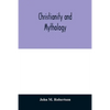 Christianity and Mythology - Paperback
