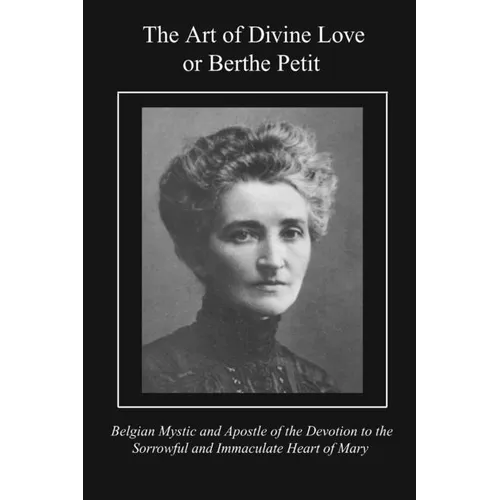 The Art of Divine Love or Berthe Petit - Paperback