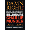 Damn Right!: Behind the Scenes with Berkshire Hathaway Billionaire Charlie Munger - Paperback