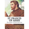 St. Francis of Assisi: Classic literature - Paperback
