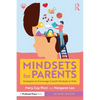 Mindsets for Parents: Strategies to Encourage Growth Mindsets in Kids - Paperback