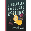 Cinderella and the Glass Ceiling: And Other Feminist Fairy Tales - Hardcover