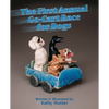 The First Annual G-Cart Race for Dogs: A Funny Rhyming Picture Book for Dog Lovers and Young Readers - Paperback