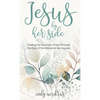Jesus By Her Side: Finding the Nearness of God Through the Eyes of Women in the Gospels - Hardcover