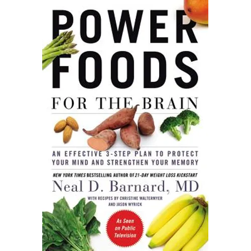 Power Foods for the Brain: An Effective 3-Step Plan to Protect Your Mind and Strengthen Your Memory - Hardcover