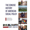 The Concise History of American Social Policy: Addressing Marginalized Populations - Paperback