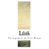 Lilith: The Legend of the First Woman - Paperback
