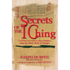 Secrets of the I Ching: Get What You Want in Every Situation Using the Classic Book of Changes - Paperback
