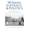 Woman Suffrage and Politics: The Inner Story of the Suffrage Movement - Paperback