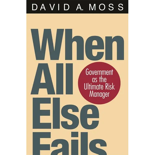 When All Else Fails: Government as the Ultimate Risk Manager - Paperback