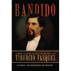 Bandido: The Life and Times of Tiburcio Vasquez - Paperback
