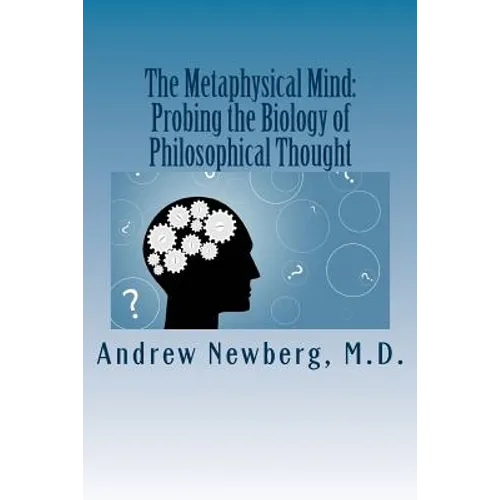 The Metaphysical Mind: Probing the Biology of Philosophical Thought - Paperback