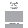 Catastrophe And Social Change: Based Upon A Sociological Study Of The Halifax Disaster - Hardcover