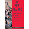 The New Dealers: Power Politics in the Age of Roosevelt - Paperback