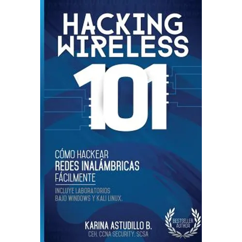 Hacking Wireless 101: ¡Cómo hackear redes inalámbricas fácilmente! - Paperback