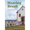 Hearing Brazil: Music and Histories in Minas Gerais (Hardback) - Hardcover
