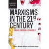 Marxisms in the 21st Century: Crisis, Critique and Struggle - Paperback