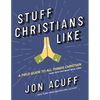 Stuff Christians Like: Sometimes the Stuff That Comes with Faith Is Funny - Paperback