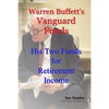 Warren Buffett's Vanguard Funds: His Two Funds for Retirement Income - Paperback