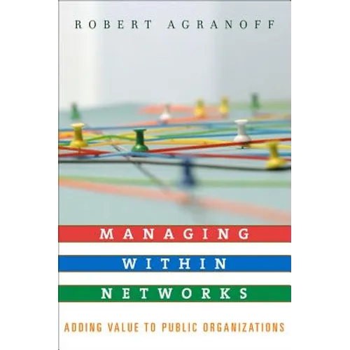 Managing within Networks: Adding Value to Public Organizations - Paperback